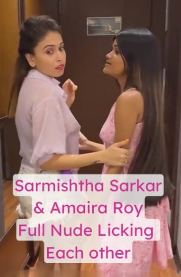 Featured image for Amaira Roy and Sarmistha Sarkar Nude Video Licking Each Other with Full Face and Hindi Audio