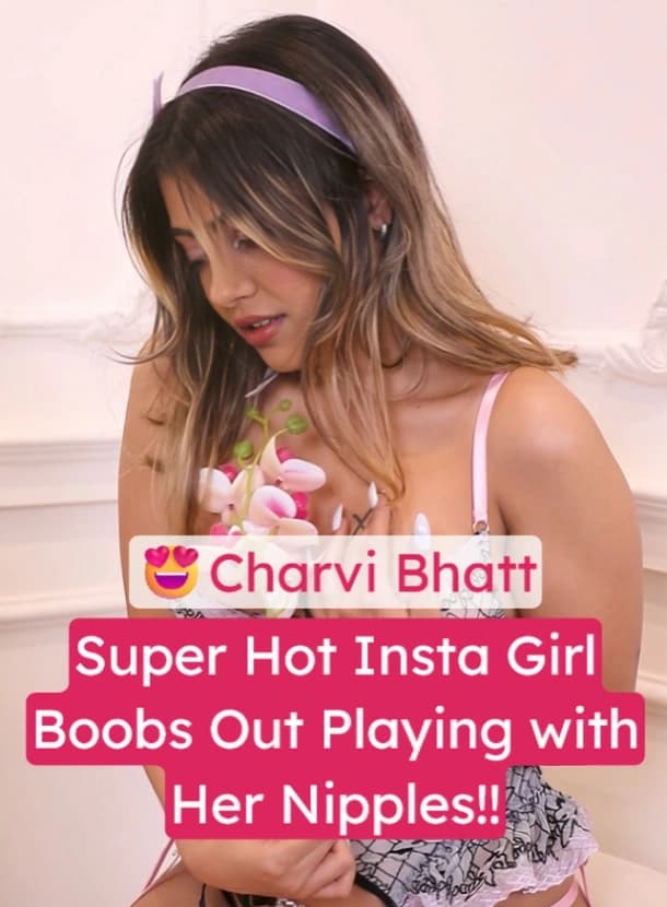Featured image for Charvi Bhatt Nude Boobs Exposed Playing with Nipples